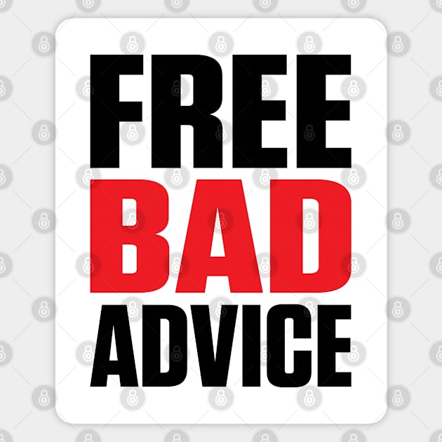 Free Bad Advice (Black Text) Magnet by inotyler